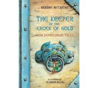 The Keeper Of The Crock Of Gold: Irish Leprechaun Tales