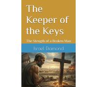The Keeper of the Keys: The Stength of a Broken Man