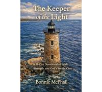 The Keeper of the Light: A 31-Day Devotional of Faith, Strength, and God’s Steady Care