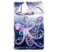 The Keeper of the Octopus - Neridah McMullin - Walker Books Australia - ebook (ePub) - Livre