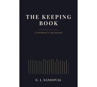 The Keeping Book: A Gardener’s Log Journal