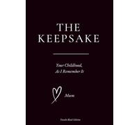 THE KEEPSAKE: Your Childhood, As I Remember It -Stories written by Mum for her child to read and keep forever- Tuxedo Black Edition