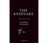 THE KEEPSAKE: Your Childhood, As I Remember It -Stories written by Mum for her child to read and keep forever- Tuxedo Black Edition