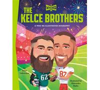 The Kelce Brothers: A Who HQ Illustrated Biography - Labrecque, Ellen - Penguin Workshop - ebook (ePub) - Livre