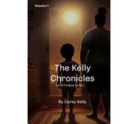 The Kelly Chronicles Vol 1-Lord Forgive Us All