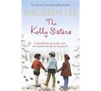 The Kelly Sisters Lee, Maureen (Auteur)