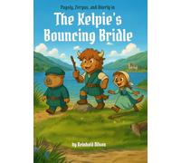 The Kelpie's Bouncing Bridle: A Pugsly, Fergus, and Otterly Adventure