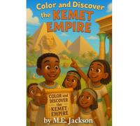 The Kemet Empire: Discover Africa’s Great Empires