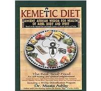 The Kemetic Diet Muata A. Ashby (Auteur)