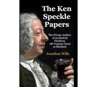 The Ken Speckle Papers: The Private Archive of an Entirely Fictitious 18th century Cleric in Shetland