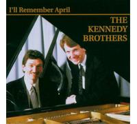 The Kennedy Brothers I'll Remember April (CD) Album