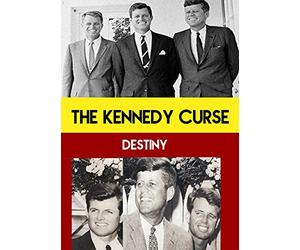 The Kennedy Curse: Destiny