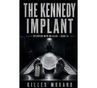 The Kennedy Implant: Interview with an Alien Book III