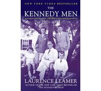 The Kennedy Men: 1901-1963 - A Multigenerational Biography by the Renowned New York Times Bestselling Author of The Kennedy Women