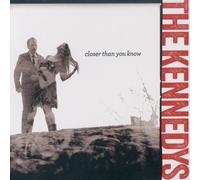 The Kennedys - Closer Than You Know by The Kennedys (2012-08-21)