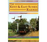 The Kent and East Sussex Railway: A Nostalgic Journey Along the Whole Route from Headcorn to Robertsbridge (Past & Present Companions) Gough, Terry (Auteur)
