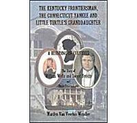 The Kentucky Frontiersman, The Connecticut Yankee, And Little Turtle's Granddaughter