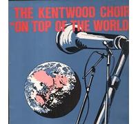 The Kentwood Choir - On Top of the World