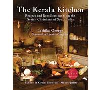 The Kerala Kitchen: Recipes and Recollections from the Syrian Christians of South India