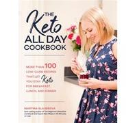 The Keto All Day Cookbook by Martina Slajerova Unknown (Auteur)