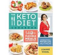 The Keto Diet Cookbook: 140+ Flexible Meals for Every Day