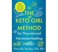 The Keto Girl Method for Thyroid and Hormone Healing - Priscilla Swahn - St. Martin's Essentials - ebook (ePub) - Livre