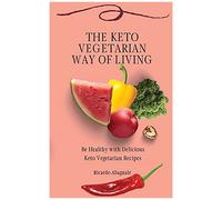 The Keto Vegetarian Way Of Living