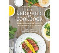 The Ketogenic Cookbook: Nutritious Low-Carb, High-Fat Paleo Meals to Heal Your Body