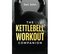 The Kettlebell Workout Companion