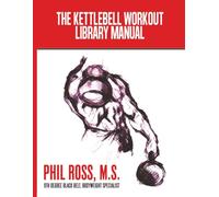 The Kettlebell Workout Library Manual