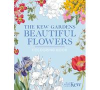 The Kew Gardens Beautiful Flowers Colouring Book: Hardback Gift Edition
