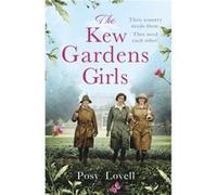 The Kew Gardens Girls: An emotional and sweeping historical novel perfect for fans of Kate Morton