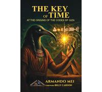 The Key of Time: At the origins of the codes of Giza