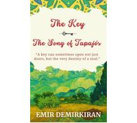 The Key: The Song of Tapajós - Emir Demirkiran - Emir Demirkiran - ebook (ePub) - Livre