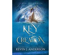 The Key to Creation - Kevin J. Anderson - WordFire Press LLC - ebook (ePub) - Livre