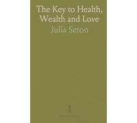 The Key to Health, Wealth and Love