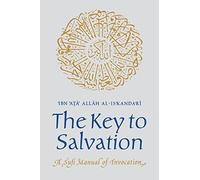 The Key to Salvation: A Sufi Manual of Invocation