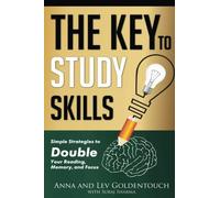 The key to study skills: Simple strategies to double your reading, memory and focus