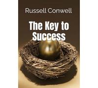 The Key to Success (Large Print Edition): Unlocking Inner Potential with Timeless Principles of Success, Leadership, and Self-Awareness