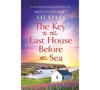 The Key to the Last House Before the Sea: A totally unforgettable page-turner full of family secrets