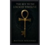 The Key To The Locked Timeline (Millennium Key) (Apophis Chambers Of Shadow And Light)