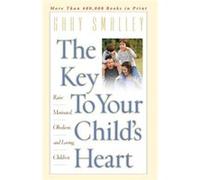 The Key to Your Childs Heart by Gary Smalley Gary Smalley (Auteur)