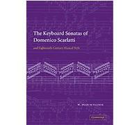 The Keyboard Sonatas of Domenico Scarlatti and Eighteenth-Century Musical Style W. Dean Sutcliffe (Auteur)