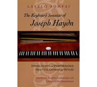 The Keyboard Sonatas Of Joseph Haydn: Instruments And Performance Practice, Genres And Styles