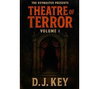 The Keymaster Presents - Theatre of Terror - Volume 1