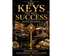 The Keys To All Success 365 Days. One Answer.