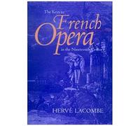 The Keys To French Opera In The Nineteenth Century