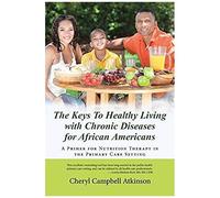 The Keys To Healthy Living With Chronic Diseases For African Americans
