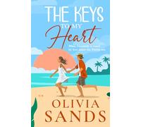 The Keys to my Heart: When friendship is tested by love under the Florida sun.