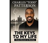 The Keys to My Life: From Detroit to Destiny